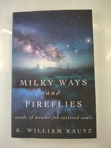 Milky Ways and Fireflies: words of wonder for tattered souls (New Paperback) - Imagen 1 de 2