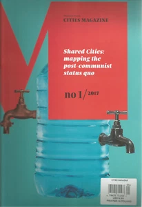 CITIES MAGAZINE SHARED CITIES:MAPPING THE POST- COMMUNIST STATUS QUO #1 2017 - Picture 1 of 1