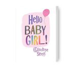 Brightside New Baby Card 'Hello Baby Girl! (Goodbye Sleep)'