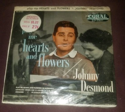 Johnny Desmond EP 45 Play Me Hearts and Flowers Coral EC 81122 SEALED MINT - Image 1 of 2