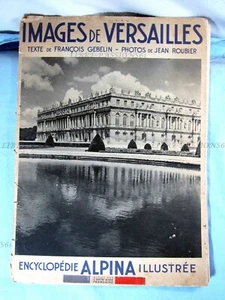 IMAGES DE VERSAILLES, FRANÇOIS GEBELIN, JEAN ROUBIER, ENCYCLOPÉDIE ALPINA - Imagen 1 de 8