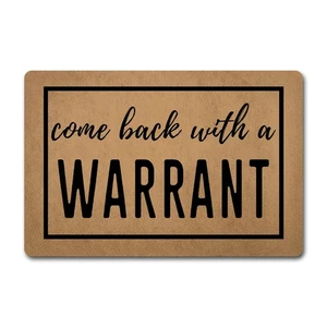 Funny Welcome Doormat Come Back with a Warrant (23.6 X 15.7 in) Colorful Prin... - Foto 1 di 7