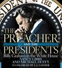 The Preacher and the Presidents: Billy Graham in the White House