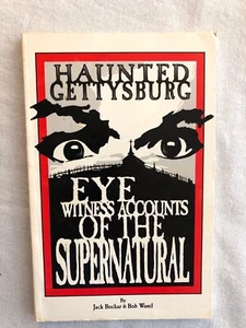 Haunted Gettysburg: Eye Witness Accounts of Supernatural by Jack Bochar 1996 PB - Foto 1 di 8