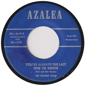 HOOPER TWINS “You’re Always The Last One To Know” AZALEA (1955) - Picture 1 of 2