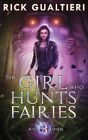 Girl Who Hunts Fairies By Gualtieri 9781940415444  Brand New  Free Uk Shipping