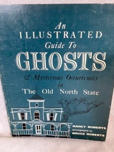 1974 Illustrated GUIDE To GHOSTS Old North State NANCY ROBERTS Stories CAROLINA - Picture 1 of 3