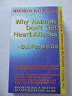 Why Animals Dont Get Heart Attacks By Rath Matthias 9076332037 Free Shipping