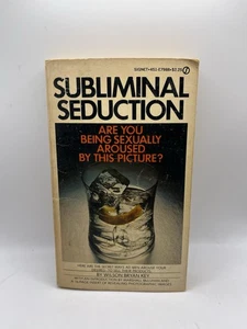 Subliminal Seduction Ad Media’s Manipulation By Wilson Bryan Key Signet - Picture 1 of 7