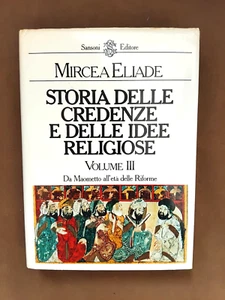 STORIA DELLE CREDENZE E DELLE IDEE RELIGIOSE , VOL. III , MIRCEA ELIADE - Foto 1 di 1