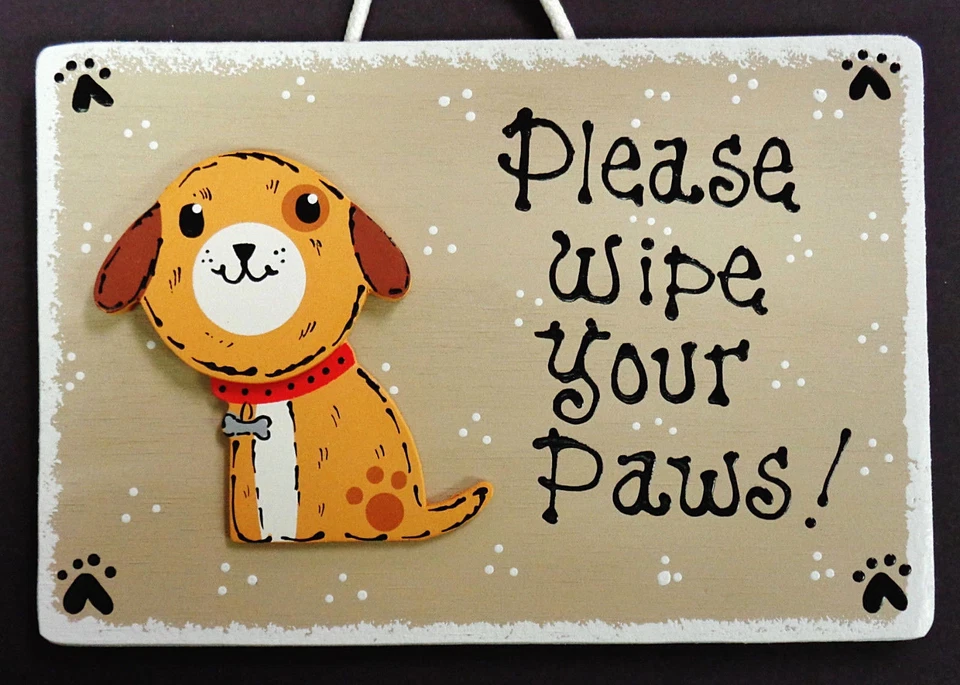DOG Wipe Your Paws SIGN PET Feet Remove Take Off  Shoes Kennel Groomer PLAQUE - Image 1 of 1