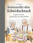 Seniorenteller ohne Schnickschnack ~ Elisabeth Bangert ~  9783897368316