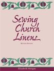 Sewing Church Linens (Revised): Convent Hemming and Simple Embroidery (Paperback