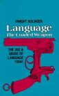 Language - The Loaded Weapon: The Use And Abus... By Bolinger, Dwight 0582291089