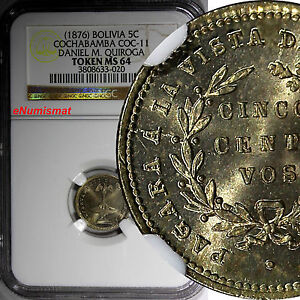 Bolivia Cochabamba 5 Centavos Token ND 1876 NGC MS64 Coc-11.Daniel M.Quiroga (0)