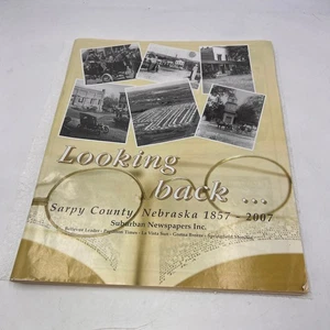 Looking Back Sarpy County Nebraska History 1857-2007 Suburban Newspaper Ads - Picture 1 of 10