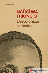 Descolonizar la mente: La política lingüística de la literatura africana. NUEVO - Imagen 1 de 1