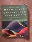 Management Of Healthcare Organizations : An Introduction By Peter C. Olden