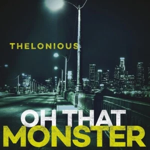 THELONIOUS MONSTER - OH THAT MONSTER   CD NEU - Bild 1 von 1