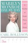 Marilyn Monroe Day by Day: A Timeline of People, Places, and Events by Carl Roll
