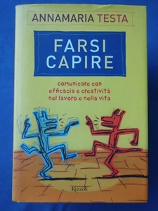 TESTA-FARSI CAPIRE-COMUNICARE CON EFFICACIA E CREATIVITA'...-RIZZOLI-2000 - Imagen 1 de 1