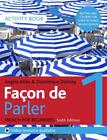 Faon De Parler 1 French Beginner's Course 6Th Edition: Activity Book By Angela A