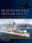Edward J. Marolda Us Seventh Fleet, Vietnam 1964?75 (Tascabile) Fleet