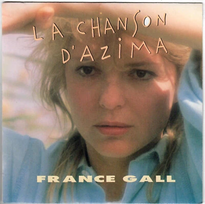 FRANCE GALL La Chanson d'Azima 1988 Michel Berger Apache SP 45T - Photo 1/4