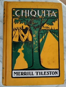 Chiquita The Romance of a Ute Chiefs Daughter 1902 Merrill Tileston Illustrated - Picture 1 of 8