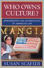Who Owns Culture? : Appropriation And Authenticity In American Law, Paperback...