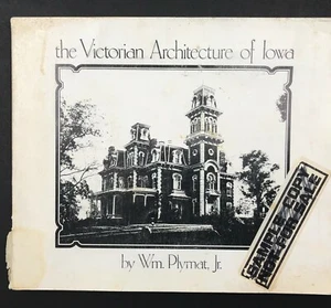 The Victorian Architecture of Iowa Wm Plymat Jr 1976 PB Book B/W Photography - Foto 1 di 5