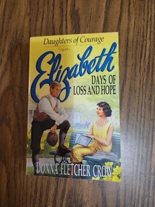 Donna Fletcher Crow. Elizabeth. Days of Loss & Hope. (Daughters of Courage) 1993 - Picture 1 of 3