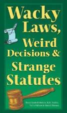 Wacky Laws, Weird Decisions, & Strange Statutes - Hardcover - GOOD