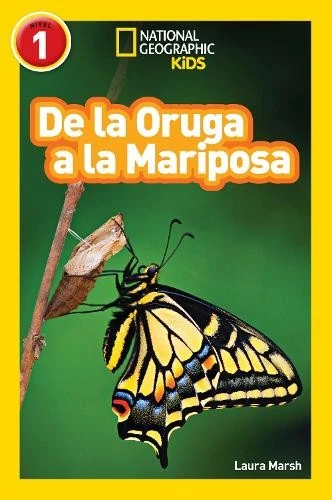Laura Marsh National Geographic Readers: De la Oruga a la Mariposa ( (Paperback) - Image 1 of 1
