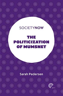The Politicization of Mumsnet (SocietyNow) by Sarah Pedersen Book The Cheap Fast - Image 1 of 2