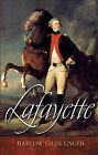 Lafayette, Hardcover by Unger, Harlow G., Brand New, Free shipping in the US