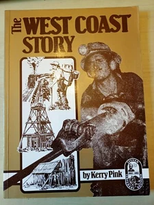 LA HISTORIA DE LA COSTA OESTE historia de Tasmania Occidental con enfoque minero, Kerry Pink - Imagen 1 de 9