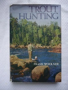 Trout Hunting by Frank Woolner (1977, Hardcover w/ D/J) 1st Edition Good Cond - Picture 1 of 3