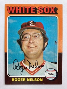 1975 Topps #572 Roger Nelson (Chicago White Sox)