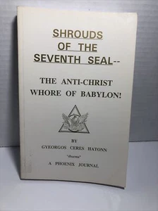 Shrouds of the Seventh Seal-The Anti-Christ Whore of Bablyon! Gyeorgos Hatonn - Picture 1 of 8