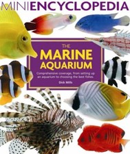 Mini Encyclopedia of The Marine Aquarium-Dick Mills