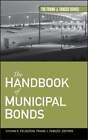 The Handbook Of Municipal Bonds By Sylvan G Feldstein Used