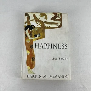 HAPPINESS: A HISTORY By Darrin M. Mcmahon - Hardcover - Picture 1 of 9