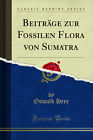 Beiträge zur fossilen Flora von Sumatra (Klassischer Nachdruck)