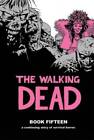 The Walking Dead Book 15 - Hardcover By Kirkman, Robert - GOOD