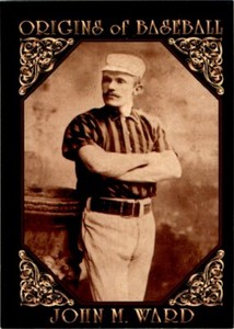 1994 ORIGINS OF BASEBALL - #61 JOHN M. WARD PROVIDENCE GRAYS