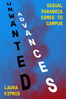 LIbri UK/US Kipnis, Laura - Unwanted Advances : Sexual Paranoia Comes To Campus