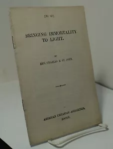 Bringing Immortality to Light by Rev Charles St John - American Unitarian Assoc - Picture 1 of 2