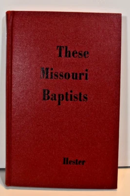 These Missouri Baptists Book Hardcover Hester Missouri Baptist Press 1970 Good Foto 1 de 4