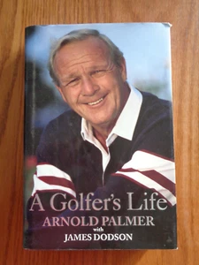 A Golfer's Life by James Dodson and Arnold Palmer (1999) HCDJ - Picture 1 of 1